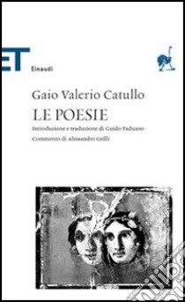 Le poesie. Testo latino a fronte libro di Catullo G. Valerio