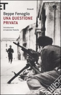 Una questione privata libro di Fenoglio Beppe