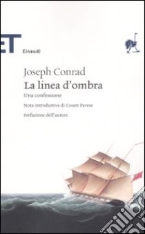 La linea d'ombra. Una confessione libro di Conrad Joseph