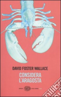 Considera l'aragosta libro di Wallace David Foster