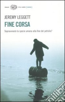 Fine corsa libro di Leggett Jeremy