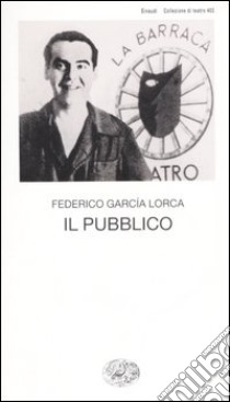 Il pubblico libro di García Lorca Federico; Felici G. (cur.)