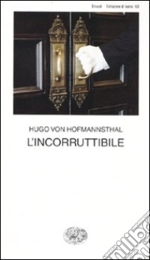 L'incorruttibile libro di Hofmannsthal Hugo von; Raponi E. (cur.)