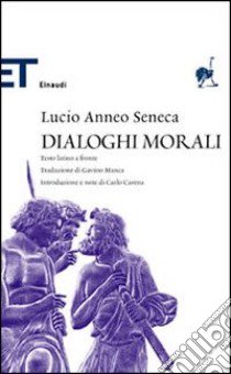 Dialoghi morali libro di Seneca Lucio Anneo