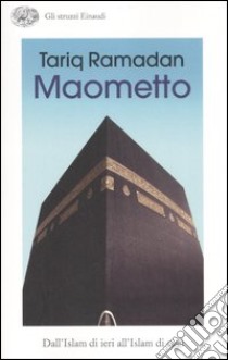 Maometto. Dall'Islam di ieri all'Islam di oggi libro di Ramadan Tariq