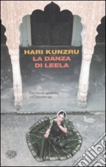 La danza di Leela libro di Kunzru Hari