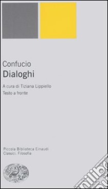 Dialoghi. Testo cinese a fronte libro di Confucio; Lippiello T. (cur.)