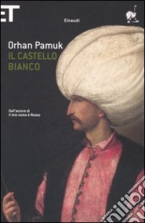 Il castello bianco libro di Pamuk Orhan