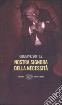 Nostra Signora della Necessità libro di Sottile Giuseppe