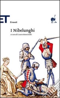 I Nibelunghi libro di Mancinelli L. (cur.)