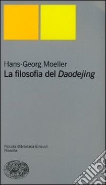 La filosofia del Daodejing libro di Moeller Hans-Georg