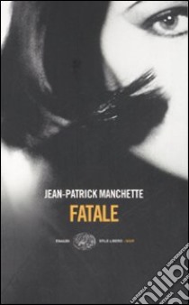 Fatale libro di Manchette Jean-Patrick