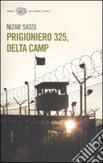 Prigioniero 325, Delta Camp libro di Sassi Nizar