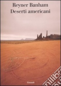 Deserti americani libro di Banham Reyner