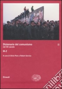 Dizionario del comunismo nel XX secolo. Vol. 2: M-Z libro di Pons S. (cur.); Service R. (cur.)