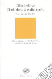 L'isola deserta e altri scritti. Testi e interviste 1953-1974 libro di Deleuze Gilles; Borca D. (cur.)