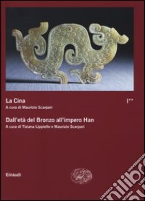 La Cina. Vol. 1/2: Dall'età del bronzo all'impero Han libro di Lippiello T. (cur.); Scarpari M. (cur.)