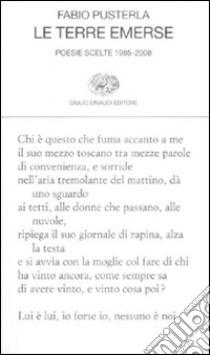 Le terre emerse. Poesie scelte 1985-2008 libro di Pusterla Fabio