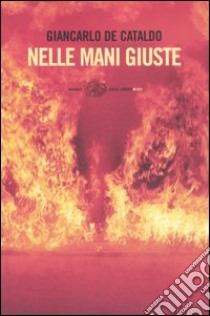 Nelle mani giuste libro di De Cataldo Giancarlo