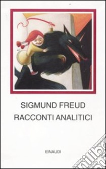 Racconti analitici libro di Freud Sigmund