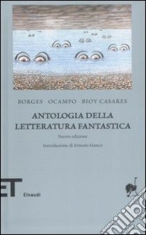 Antologia della letteratura fantastica libro di Borges Jorge L.; Ocampo Silvina; Bioy Casares Adolfo