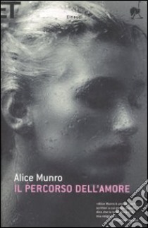 Il percorso dell'amore libro di Munro Alice