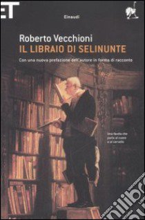 Il libraio di Selinunte libro di Vecchioni Roberto