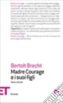 Madre Courage e i suoi figli libro di Brecht Bertolt; Vigliero C. (cur.)