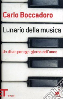 Lunario della musica. Un disco per ogni giorno dell'anno libro di Boccadoro Carlo