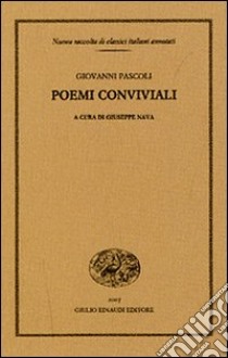 Poemi conviviali libro di Pascoli Giovanni; Nava G. (cur.)