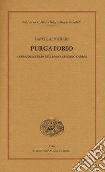 Purgatorio libro di Alighieri Dante; Bellomo S. (cur.); Carrai S. (cur.)