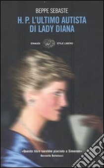 H. P. L'ultimo autista di Lady Diana libro di Sebaste Beppe