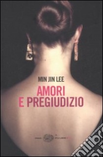 Amori e pregiudizio libro di Lee Min Jin