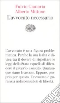 L'avvocato necessario libro di Gianaria Fulvio; Mittone Alberto