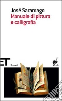 Manuale di pittura e calligrafia libro di Saramago José