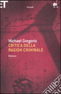 Critica della ragion criminale libro di Gregorio Michael