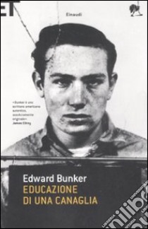 Educazione di una canaglia libro di Bunker Edward