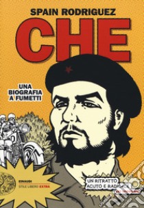 Che. Una biografia a fumetti libro di Rodriguez Spain; Buhle P. (cur.)