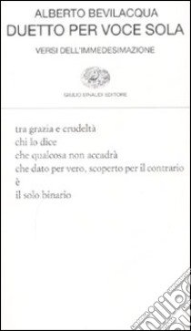 Duetto per voce sola. Versi dell'immedesimazione libro di Bevilacqua Alberto