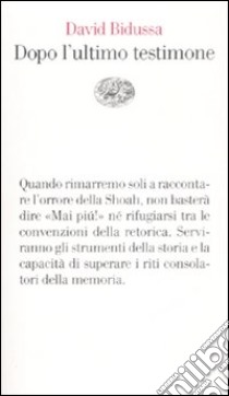 Dopo l'ultimo testimone libro di Bidussa David