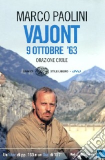 Vajont, 9 0ttobre '63. Orazione civile. Con DVD libro di Paolini Marco