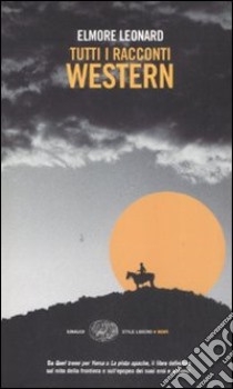 Tutti i racconti western libro di Leonard Elmore