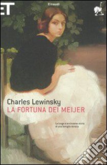 La fortuna dei Meijer libro di Lewinsky Charles