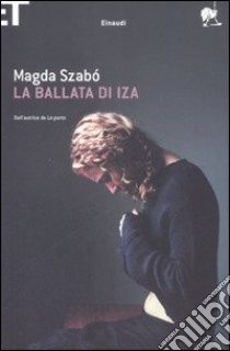 La ballata di Iza libro di Szabò Magda