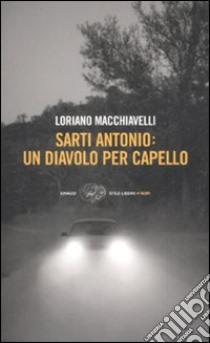 Sarti Antonio. Un diavolo per capello libro di Macchiavelli Loriano