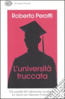 L'università truccata libro di Perotti Roberto