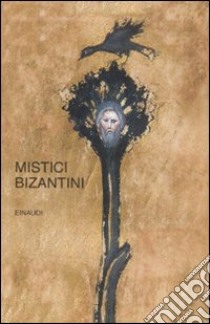 Mistici bizantini libro di Rigo A. (cur.)