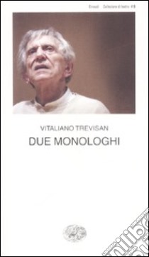 Due monologhi libro di Trevisan Vitaliano