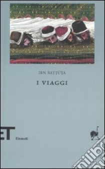 I viaggi libro di Ibn Battuta; Tresso C. M. (cur.)