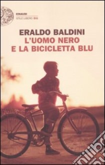 L'Uomo nero e la bicicletta blu libro di Baldini Eraldo